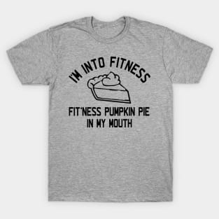 Fitness Pumpkin Pie in My Mouth T-Shirt